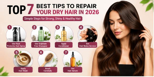 Top 7 Best Tips to Repair Your Dry Hair in 2026